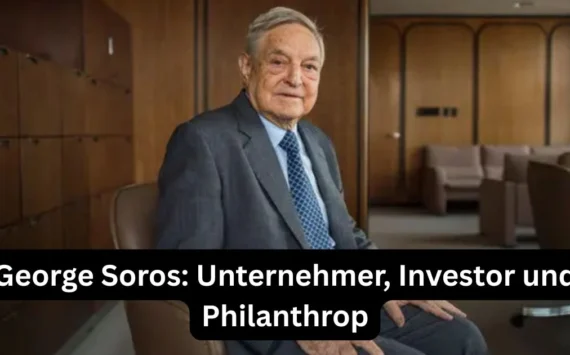 George Soros: Unternehmer, Investor und Philanthrop